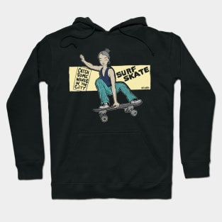 Surfskate - catch some waves in the city Hoodie